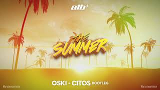 ATB  The Summer Oski amp Citos Bootleg [upl. by Lluj]