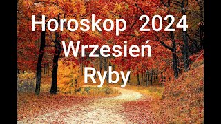 HOROSKOP na Wrzesień 2024r RYBY [upl. by Godfrey976]