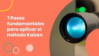 7 pasos fundamentales para aplicar el método Kaizen [upl. by Nolrev294]