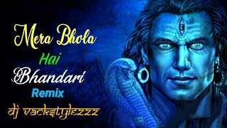 Mera Bhola Hai Bhandari Dj  Dj Vackstylezzz  Sawan ka gana dj mein  Bhola Bhandari Dj Song  gana [upl. by Oralie]