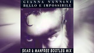 Gianna Nannini  Bello E Impossibile Skar amp Manfree Bootleg Mix [upl. by Ayekat]