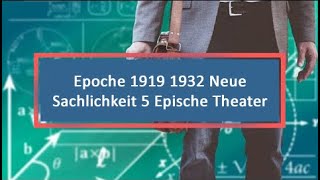 Epoche 1919 1932 Neue Sachlichkeit 5 Epische Theater [upl. by Gnart284]