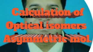 L76 OPTICAL ISOMERS REMAINING PORTION OF CALCULATION OF OPTICAL ISOMERS FOR ASYMMETRIC MOLECULE [upl. by Santiago]