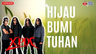 XPDC  Hijau Bumi Tuhan Lirik Video  Trending [upl. by Priscilla]