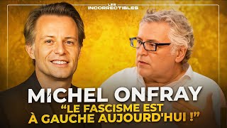 Michel Onfray  « Le fascisme est à gauche aujourdhui  » [upl. by Oicram]