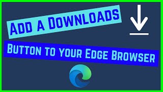 Install The Microsoft Edge Downloads Button [upl. by Ahseral]