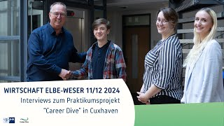 WIRTSCHAFT ELBEWESER 1112 2024 Interviews zum Projekt „Career Dive“ [upl. by Duquette530]