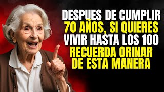 ¿Cuánto tiempo se puede vivir después de los 70 Se puede saber observando Los Hábitos URINARIOS [upl. by Hirsch]