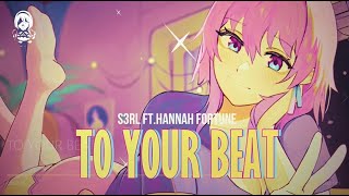 TO YOUR BEAT  S3RL ftHannah Fortune  HARDS [upl. by Wandie]