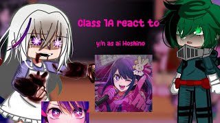 Class 1A aizawa react to yn as Ai Hoshin  NowArabic Part 2 [upl. by Rondi130]