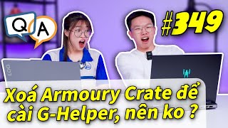 Hỏi amp Đáp 349 Xoá Armoury Crate để cài GHelper trên Laptop Asusnên hay không   LAPTOP AZ [upl. by Krishnah906]