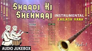 SHAADI KI SHEHNAI  Instrumental Audio Jukebox ► KAILASH RANA  TSeries Classics [upl. by Pond]