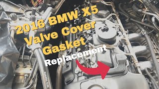 2016 BMW X5 Valve Cover Gasket Replacement [upl. by Grishilde748]