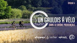 Un gaulois à vélo  Drôme provençale  Episode 4 [upl. by Aurelio]