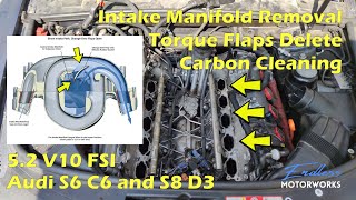 52L V10 Audi A6 S6 C6  A8 S8 D3  Intake Manifold Removal Swirl Flaps Delete and Carbon Cleaning [upl. by Ahtivak]