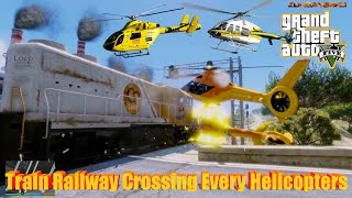 GTA V Train Railway Crossing Every Helicopters Longer Crash and Fail Compilation [upl. by Mendez]