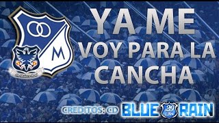 YA ME VOY PARA LA CANCHA  MILLONARIOS FC [upl. by Nwadahs]