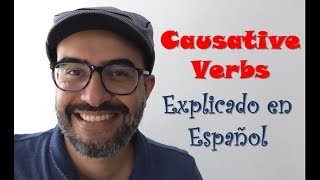 Causative Verbs explicado en Español [upl. by Ahsema1]