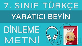 Yaratıcı Beyin Dinleme Metni  7 Sınıf Türkçe Özgün [upl. by Sandra]