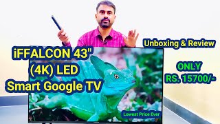 Unboxing iFFALCON 43quot 4K Google TV  Best Budget TV Under 20K  Full Paisa Wasool TV [upl. by Lewanna148]