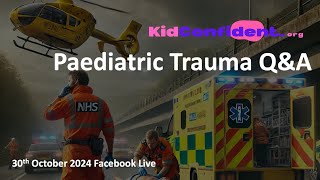 Paediatric Trauma Live QampA 301024 [upl. by Rech]