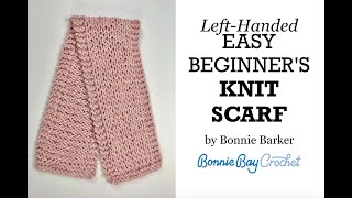 Left Handed EASY BEGINNERS Knit Scarf by Bonnie Barker [upl. by Sirromaj]