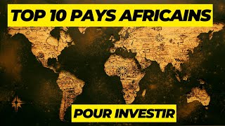 Voici le TOP 10 des pays propices pour investir aujourd’hui en Afrique [upl. by Ahterod437]