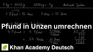 Pfund in Unzen umrechnen  Mathematik  Khan Academy [upl. by Anaujit]