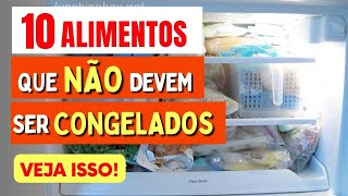 10 Alimentos que NÃO PODEM IR AO CONGELADOR [upl. by Bertina]