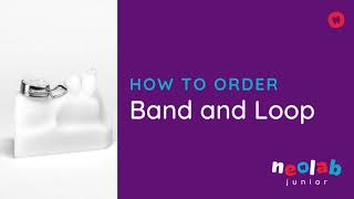 NEOLab Junior How to Order a Band and Loop [upl. by Scarrow693]