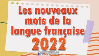 Les nouveaux mots de la langue française 2022 [upl. by Avon]