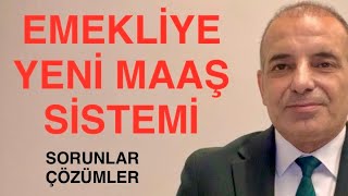 YASA GELİYOR EMEKLİYE YENİ MAAŞ SİSTEMİ MAAŞTAKİ SORUNLAR VE ÇÖZÜMLER [upl. by Ramey324]