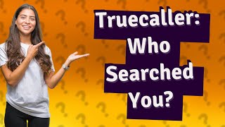 Can you see who searched you on Truecaller [upl. by Anan613]