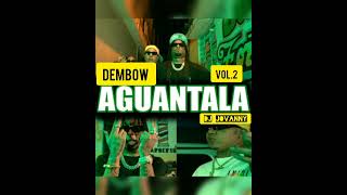 AGUANTALA DEMBOW MIX VOL2  preso a 30 jezzy yaisel LM ma buena bigoblin pila de nota [upl. by Goldarina]