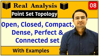 Open Set Closed Set Compact Set Dense Set Perfect Set Connected Set Real Analysis Topology8 [upl. by Sulihpoeht]