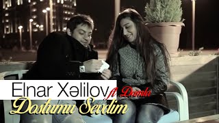 Elnar Xelilov amp Damla  Dostumu Sevdim Official Video [upl. by Halac701]