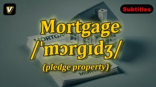 v Mortgage meaning pledge property with 5 examples [upl. by Fae]