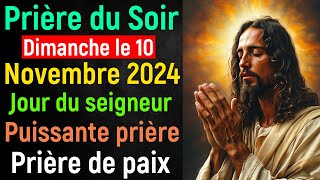 🙏 Prière du Soir  Dimanche 10 Novembre 2024 avec Évangile du Soir et Psaume Protection pour Dormir [upl. by Renner]