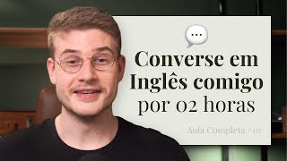 1 Hora Praticando sua Conversação no Inglês [upl. by Ebbarta869]