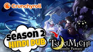 Tsukimichi Moonlit Fantasy Season 2 Hindi Dub Release Date In Crunchyroll 😲 [upl. by Naenej]