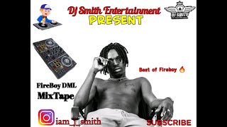 BEST OF FIREBOY DML MIXED BY DJ SMITH FT ALL FIREBOY HIT SONGS VIBRATION CHAMPION JEALOUS SCAT [upl. by Reiko]