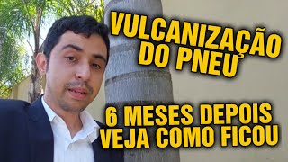 VULCANIZAÇÃO DO PNEU SEIS MESES DEPOIS OLHA SÓ ISSO [upl. by Mccandless]