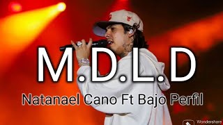 MDLD Natanael Cano Ft Bajo Perfil [upl. by Ueihtam664]