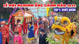 Lễ hội Nghinh Ông Gành Hào 2023  Tập 1 Xuất quân [upl. by Mensch]