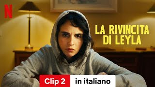 La rivincita di Leyla Clip 2  Trailer in italiano  Netflix [upl. by Patterman]