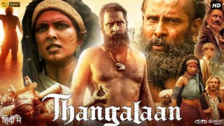 Thangalaan Full Movie In Hindi Dubbed  Chiyaan Vikram  Malavika Mohanan  Review amp Facts [upl. by Mccandless]