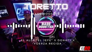 El Alfa “El Jefe” X Donaty X Fuerza Regida  TORETTO  Bass Boosted [upl. by Rives]