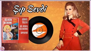 Gönül Yazar – Şıp Sevdi Orjinal 45lik Plak Kayıtları [upl. by Amelita]