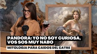 📜 EL MITO DE PANDORA  Yo no soy curiosa vos sos nabo Cap 04 [upl. by Urbano]