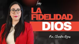 LA FIDELIDAD DE DIOS  PASTORA CLAUDIA ROJAS [upl. by Aderfla]